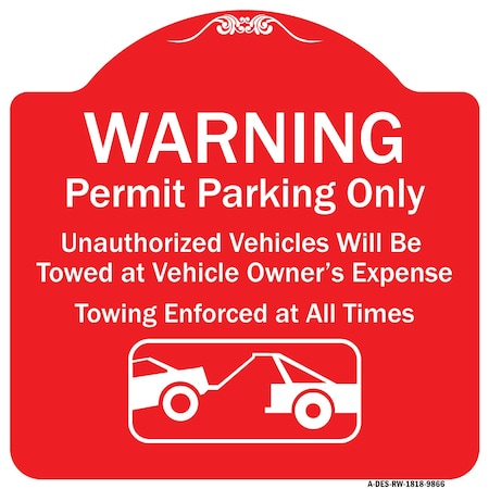 Warning Permit Parking Only Vehicles Will Be Towed At Vehicle Owners Expense Towing Aluminum Sign